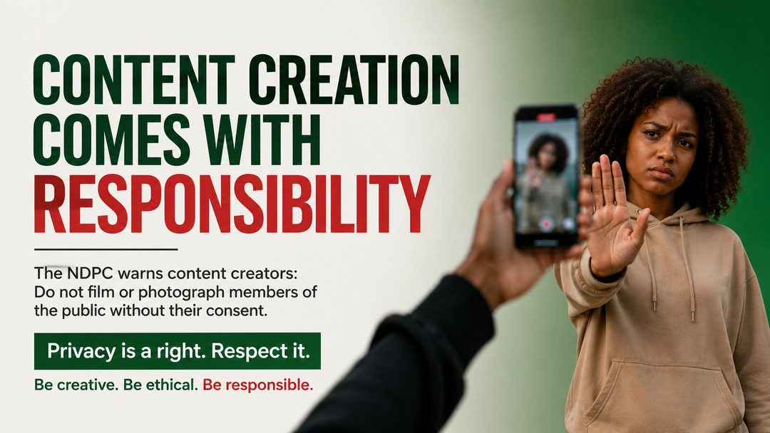 NDPC Warns Nigerian Content Creators: Stop Filming People Without Consent