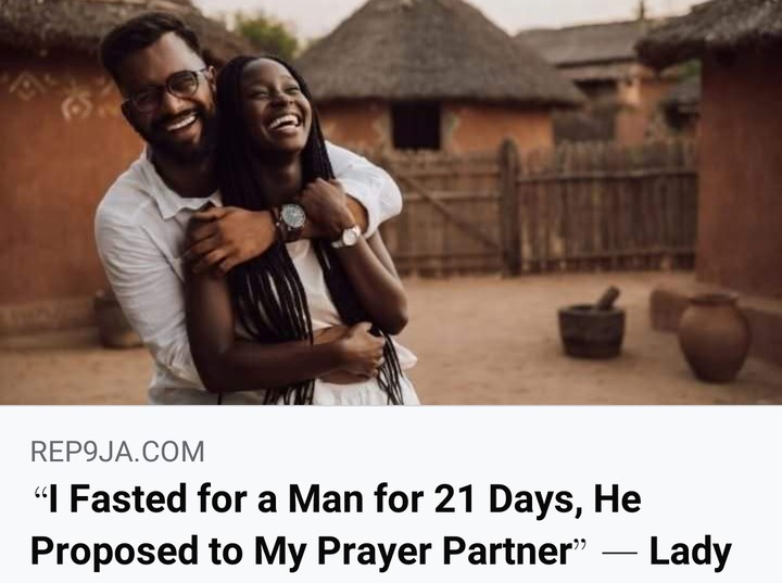 I Fasted For A Man For 21 Days, He Proposed To My Prayer Partner - Lady Reveals