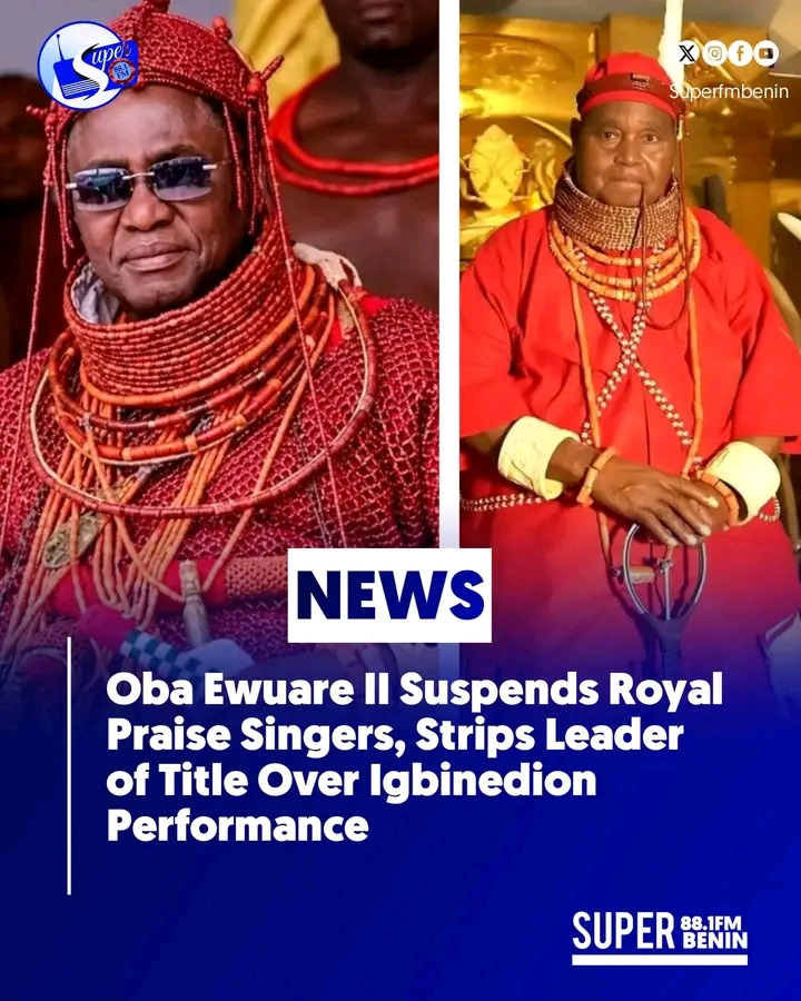 Oba Of Benin Suspends Royal Praise Singers.