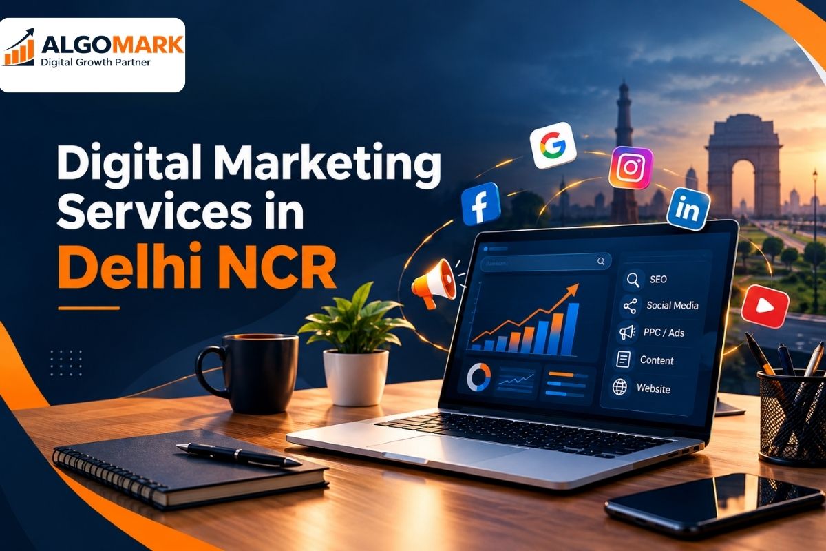 Best Digital Marketing Services In Delhi NCR: A Complete Guide