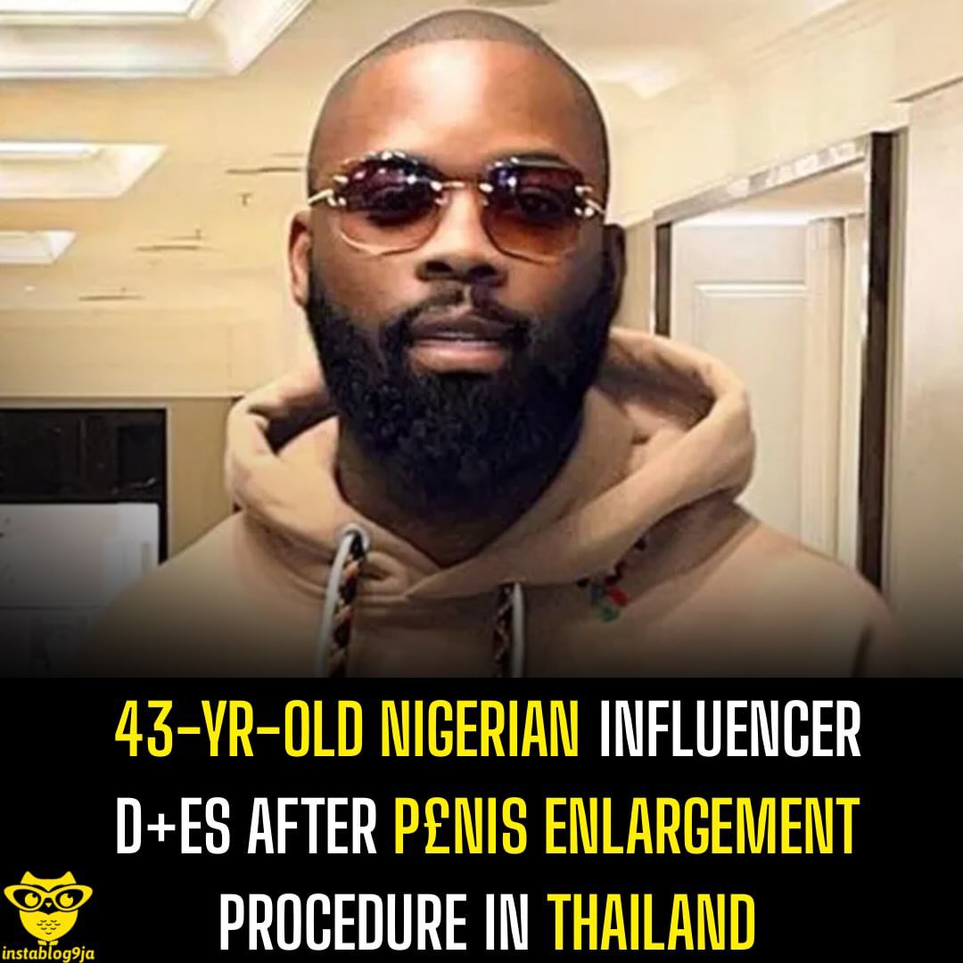Igho Ubiribo Dies After Penis Enlargement Procedure In Thailand