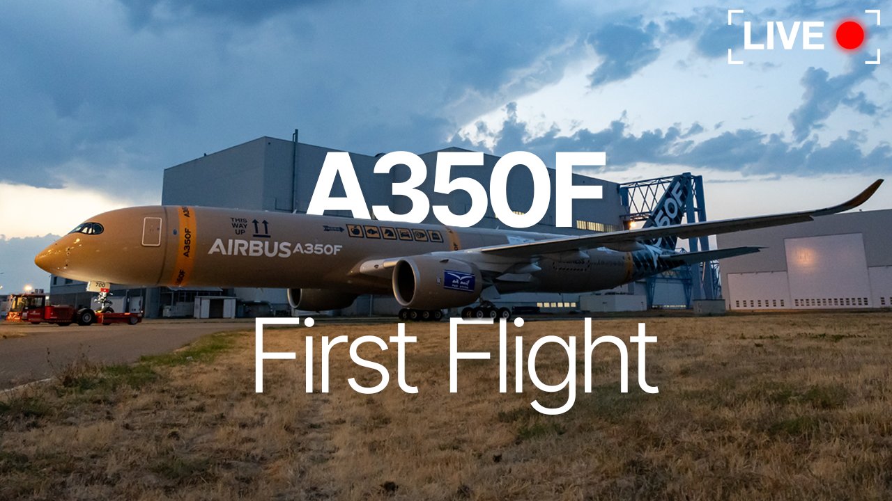 Breaking; Airbus A350F Maiden Flight( Pictures And Videos)