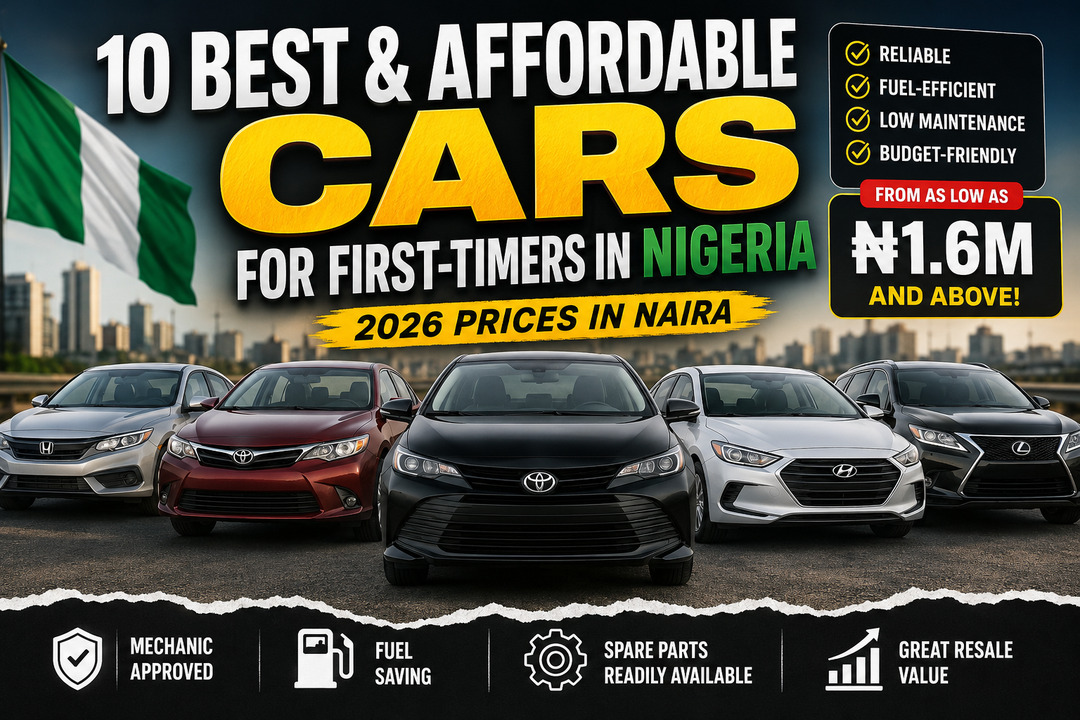10 Reliable Cars You Can Actually Afford As A First-time Buyer In Nigeria (2026)