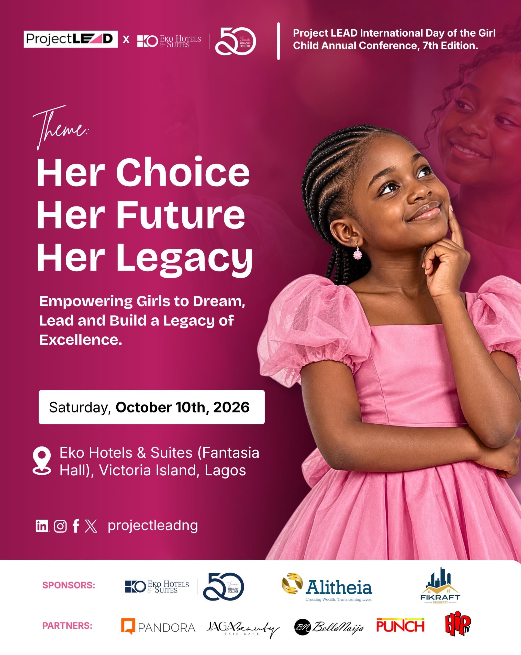 Her Choice, Her Future, Her Legacy: Project LEAD Celebrates 7th International Day of the Girl Child Annual Conference