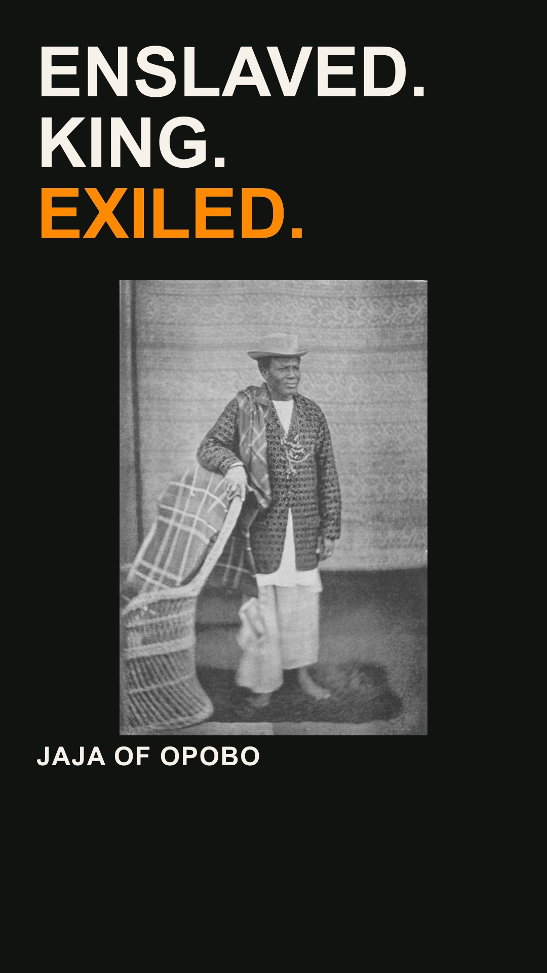 Jaja Of Opobo: Sold Into Slavery, Became A King, Then Sent Into Exile